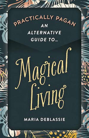 Practically Pagan - An Alternative Guide to Magical Living cover